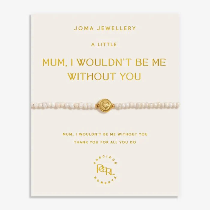 Joma Precious Moments 'Mum, I Wouldn't Be Me Without You' Bracelet in Gold Plating